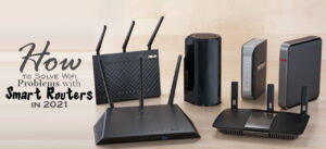 How To Solve Wifi Problems With Smart Routers in 2021